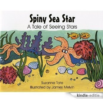 Spiny Sea Star, A Tale of Seeing Stars (Suzanne Tate's Nature Series) (English Edition) [Kindle-editie]