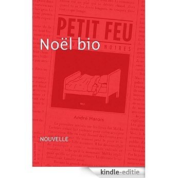 Noël bio: Petit feu (Nouvelle adulte) [Kindle-editie]