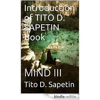 Introduction of TITO D. SAPETIN Book: MIND III ("10+3 MDGC Book" Book 54) (English Edition) [Kindle-editie]