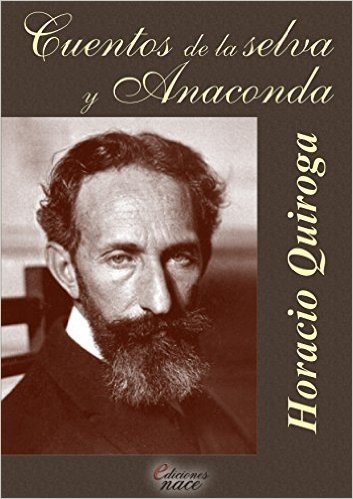 Cuentos de la selva y Anaconda (Con notas) (Spanish Edition)