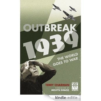 Outbreak: 1939: The World Goes to War (Imperial War Museum) [Kindle-editie]