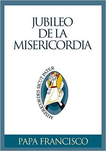 Jubileo de la Misericordia (Spanish Edition)