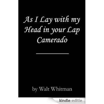 As I Lay with my Head in your Lap Camerado (English Edition) [Kindle-editie]