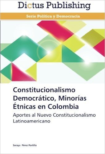 Constitucionalismo Democratico, Minorias Etnicas En Colombia