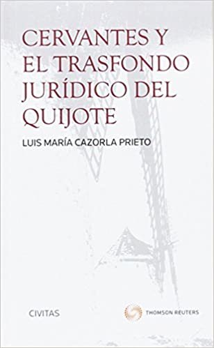 Cervantes y el trasfondo jurídico del Quijote ( Papel + e-book )