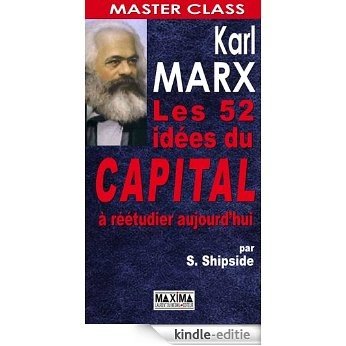 Karl marx : 52 idées du capital à réétudier aujourd'hui [Kindle-editie]