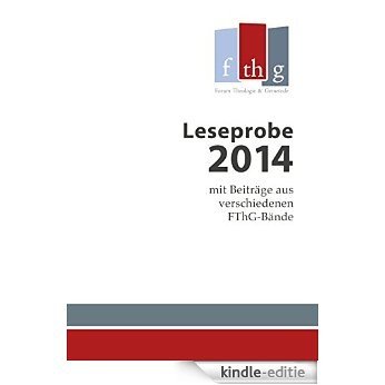 Leseprobe 2014: mit Beiträge aus verschiedenen FThG-Bänden (German Edition) [Kindle-editie]