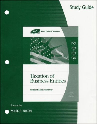 Study Guide for Smith/Raabe/Maloney's West Federal Taxation: Taxation of Business Entities, 11th