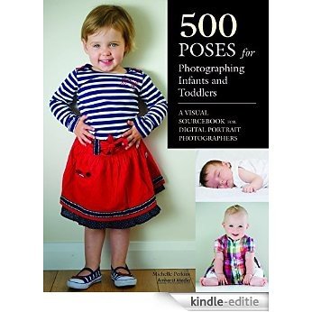 500 Poses for Photographing Infants and Toddlers: A Visual Sourcebook for Digital Portrait Photographers [Kindle-editie] beoordelingen