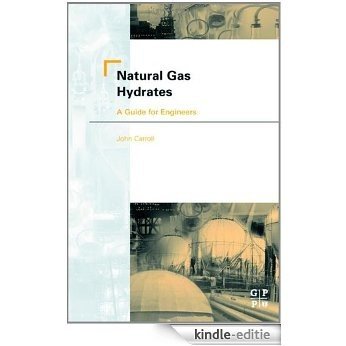 Natural Gas Hydrates: A Guide for Engineers [Kindle-editie]