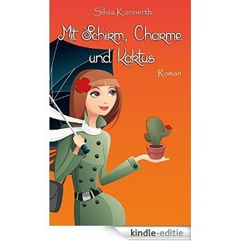 Mit Schirm, Charme und Kaktus (German Edition) [Kindle-editie]