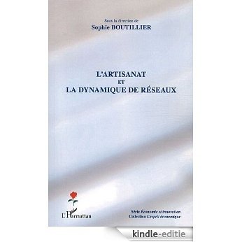 Artisanat et la Dynamique de Reseaux (Economie et Innovation) [Kindle-editie]