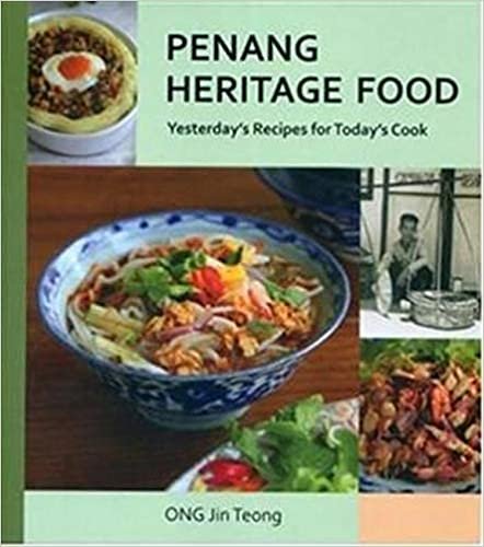 Penang Heritage Cookbook: Yesterday'S Recipes for Today's Cook
