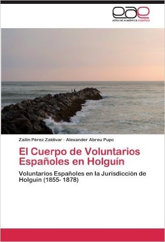 El Cuerpo de Voluntarios Espanoles En Holguin