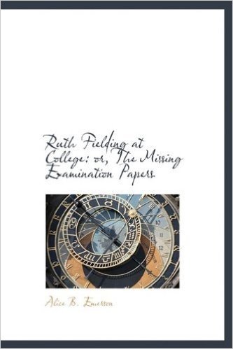 Ruth Fielding at College: Or, the Missing Examination Papers