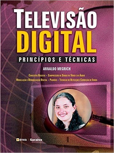 Televisão Digital. Princípios e Técnicas