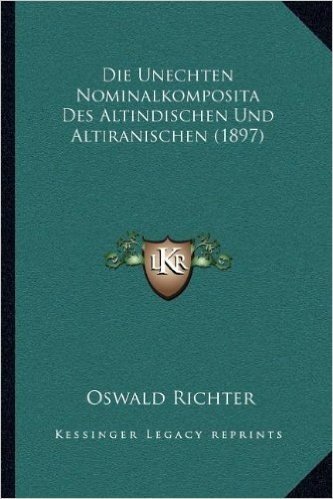 Die Unechten Nominalkomposita Des Altindischen Und Altiranischen (1897) baixar