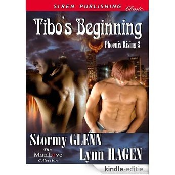 Tibo's Beginning [Phoenix Rising 3] (Siren Publishing Classic ManLove) [Kindle-editie]