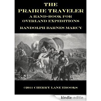 The Prairie Traveler - A Hand-book for Overland Expeditions [Illustrated] (English Edition) [Kindle-editie]