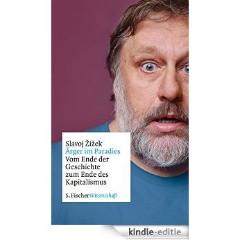 Ärger im Paradies - Vom Ende der Geschichte zum Ende des Kapitalismus (Fischer Wissenschaft) (German Edition) [Kindle-editie]