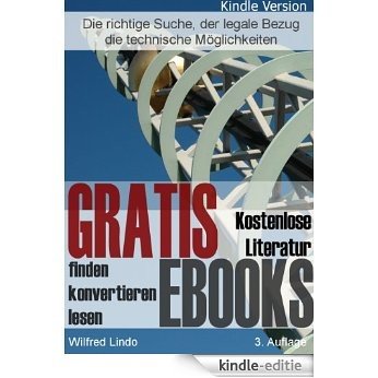 Gratis eBooks - Wie Sie kostenlose eBooks finden - konvertieren - lesen (German Edition) [Kindle-editie]