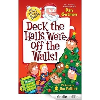My Weird School Special: Deck the Halls, We're Off the Walls! [Kindle-editie]