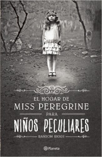El Hogar de Miss Peregrine Para Ninos Peculiares = Miss Peregrine's Home for Peculiar Children