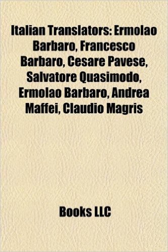 Italian Translators: Ermolao Barbaro, Francesco Barbaro, Cesare Pavese, Salvatore Quasimodo, Ermolao Barbaro, Andrea Maffei, Claudio Magris