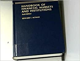 Handbook of Financial Markets and Institutions (Wiley Professional Banking and Finance Series)