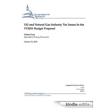 Oil and Natural Gas Industry Tax Issues in the FY2014 Budget Proposal (English Edition) [Kindle-editie]