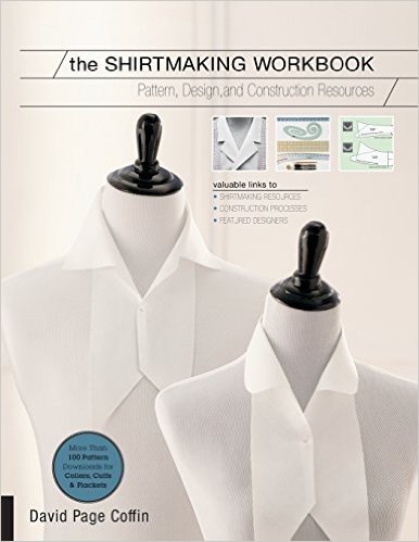 The Shirtmaking Workbook: Pattern, Design, and Construction Resources - More Than 100 Pattern Downloads for Collars, Cuffs & Plackets