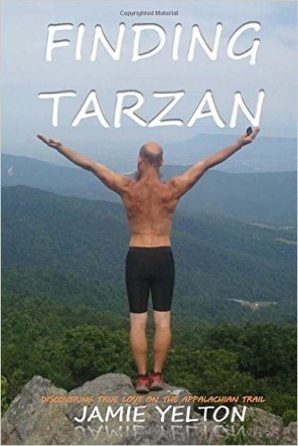 Finding Tarzan: Discovering True Love on the Appalachian Trail