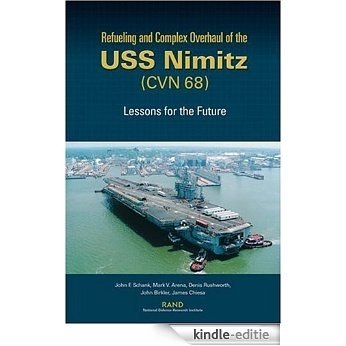 Refuelilng and Complex Overhaul of the Uss Nimitz (CVN 68): Lessons for the Future [Kindle-editie]