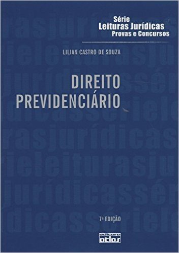Direito Previdenciário - Volume 27. Coleção Série Leituras Jurídicas Provas e Concursos
