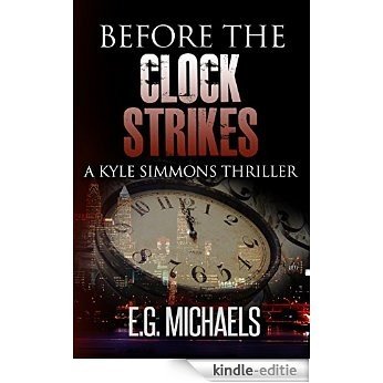 Before The Clock Strikes: A Kyle Simmons Thriller (English Edition) [Kindle-editie]