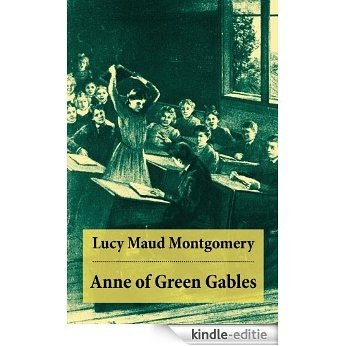 Anne of Green Gables: Anne Shirley Series, Unabridged [Kindle-editie]