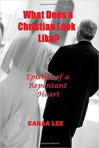 What Does a Christian Look Like? Epistles of a Repentant Heart