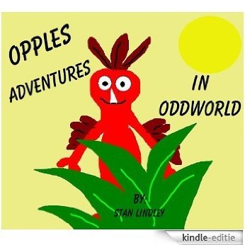 OPPLE'S Great Adventures in ODDWORLD (Children's Chapter Book) (English Edition) [Kindle-editie]