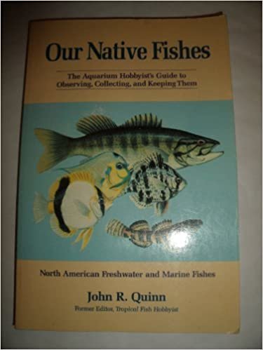 indir Our Native Fishes: The Aquarium Hobbyist&#39;s Guide to Observing, Collecting, and Keeping Them : North American Freshwater and Marine Fishes