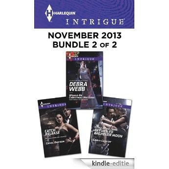 Harlequin Intrigue November 2013 - Bundle 2 of 2: Would-Be Christmas Wedding\Catch, Release\Scene of the Crime: Return to Bachelor Moon [Kindle-editie]