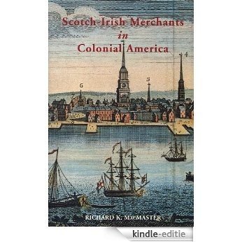 Scotch-Irish Merchants in Colonial America (English Edition) [Kindle-editie]