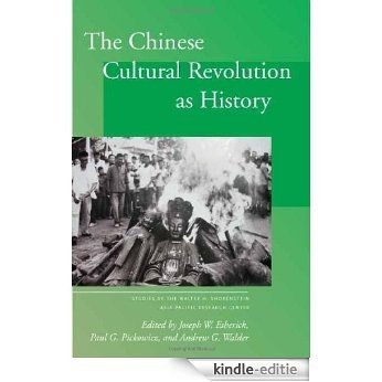 China's Cultural Revolution As History (Studies of the Walter H. Shorenstein Asia-Pacific Research Center) [Kindle-editie]
