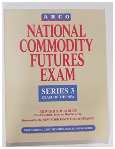 Arco National Commodity Futures Exam: Series 3 Exam of the Nfa