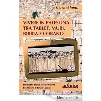 Vivere in Palestina tra tablet, muri, Bibbia e Corano (Orienti) [Kindle-editie]