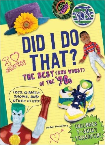 Did I Do That?: The Best (and Worst) of the '90s - Toys, Games, Shows, and Other Stuff baixar