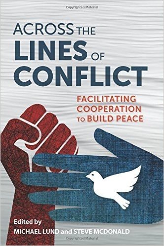 Across the Lines of Conflict: Facilitating Cooperation to Build Peace