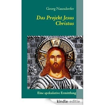 Das Projekt Jesus Christus: Die Geburt einer Religion [Kindle-editie] beoordelingen