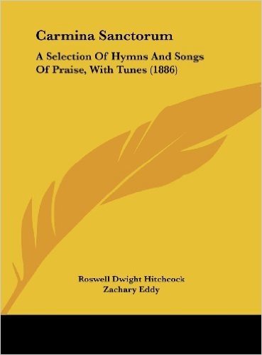 Carmina Sanctorum: A Selection of Hymns and Songs of Praise, with Tunes (1886) baixar