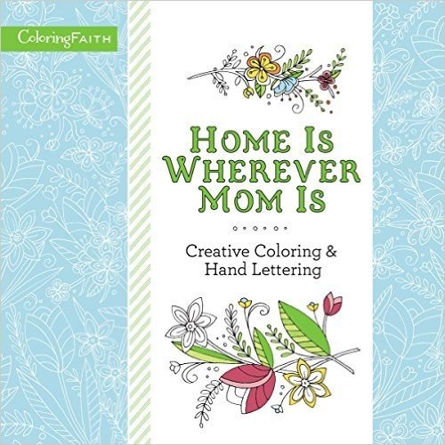 Home Is Wherever Mom Is: Creative Coloring and Hand Lettering baixar