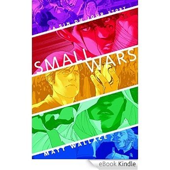 Small Wars: A Tor.Com Original (A Sin du Jour Affair) [eBook Kindle]